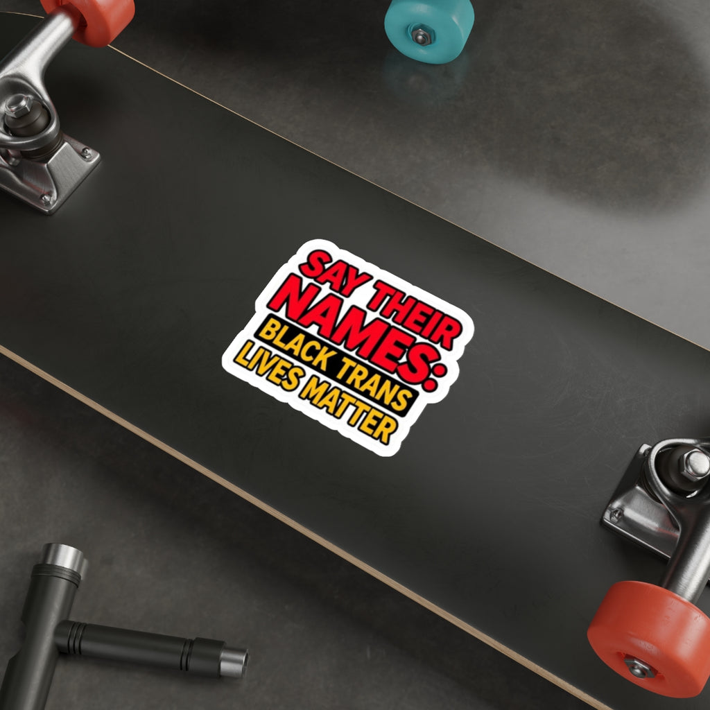 Die-Cut Stickers - SAY THEIR NAMES: BLACK TRANS LIVES MATTER