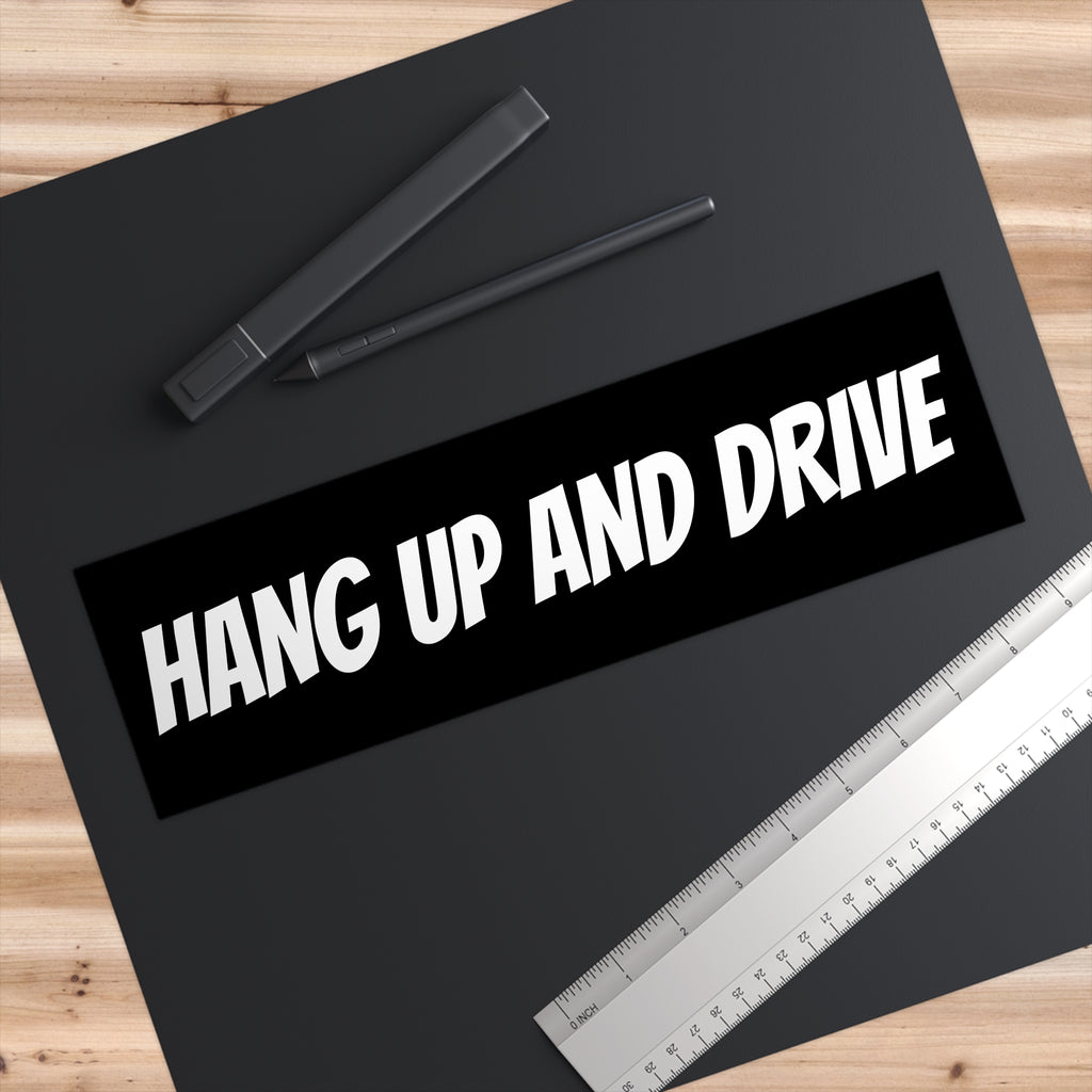 HANG UP AND DRIVE  Black Background Bumper Sticker