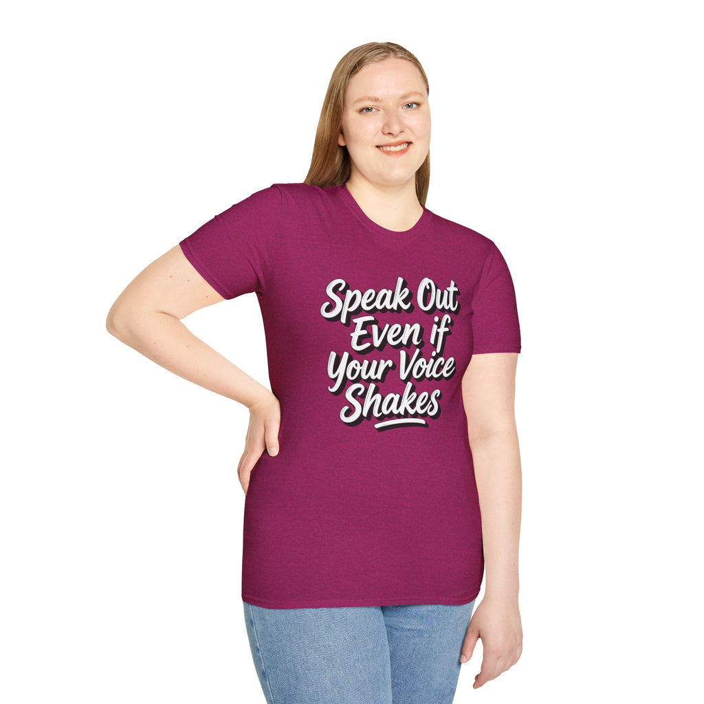 Speak Out T-Shirt Even If Your Voice Shakes