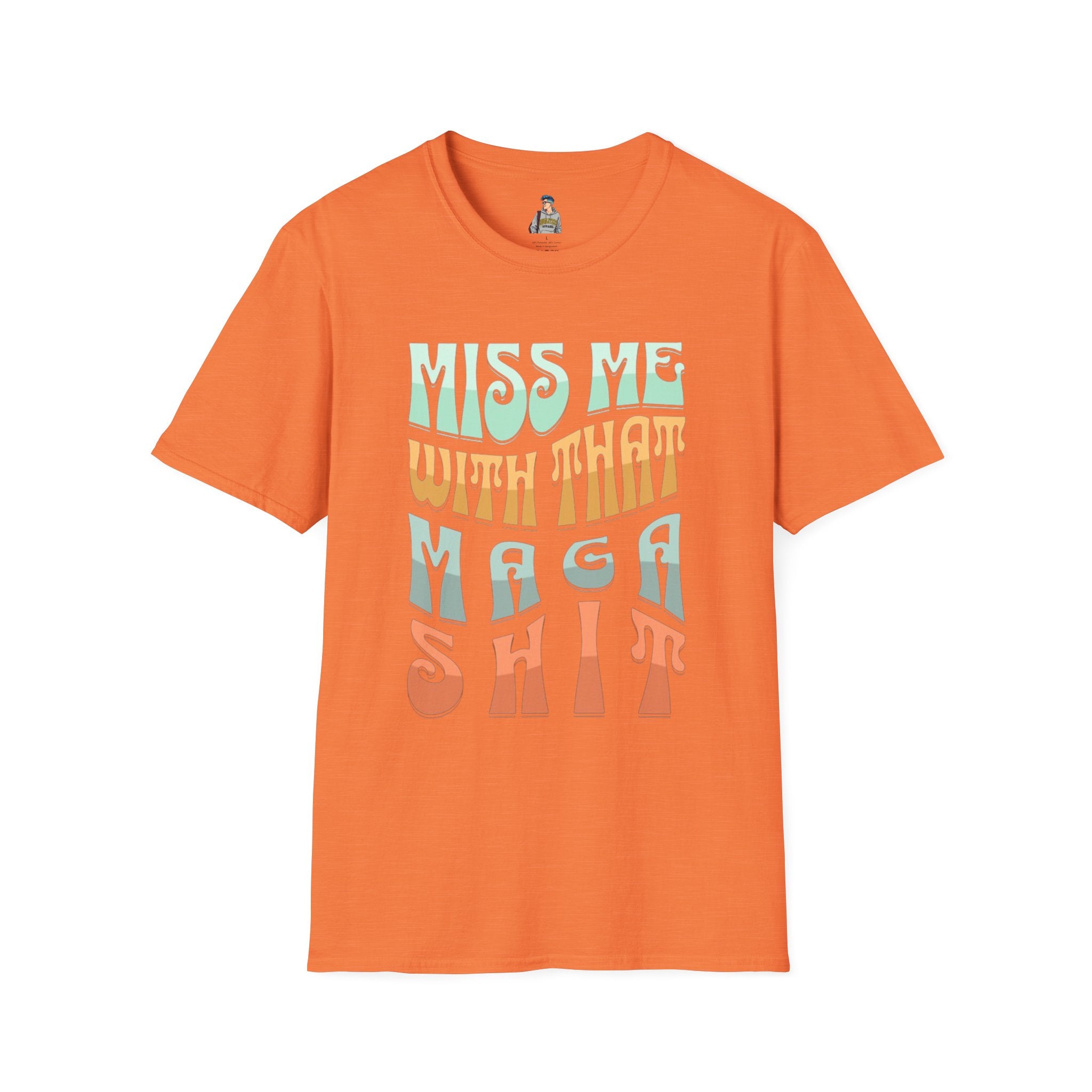 Miss Me With That MAGA Shit Unisex Softstyle T-Shirt