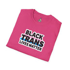 Unisex Softstyle T-Shirt - Black Trans Lives Matter Statement Tee