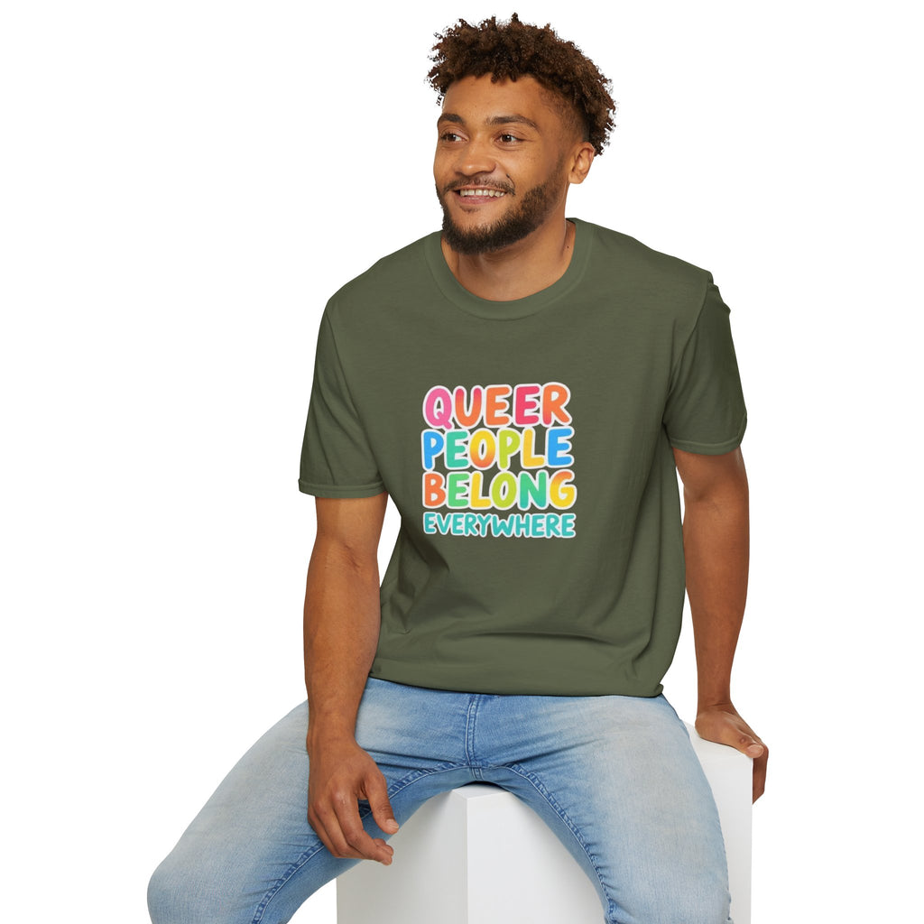 QUEER PEOPLE BELONG EVERYWHERE T-Shirt