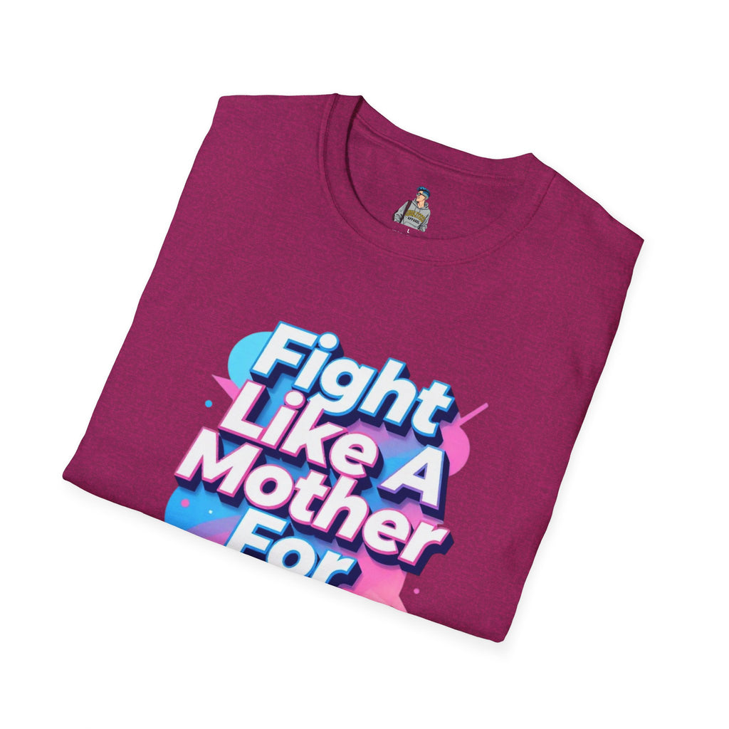 Fight Like A Mother T-Shirt - For Trans Rights
