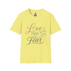 Love Has No Fear T-Shirt — Inspirational Tee