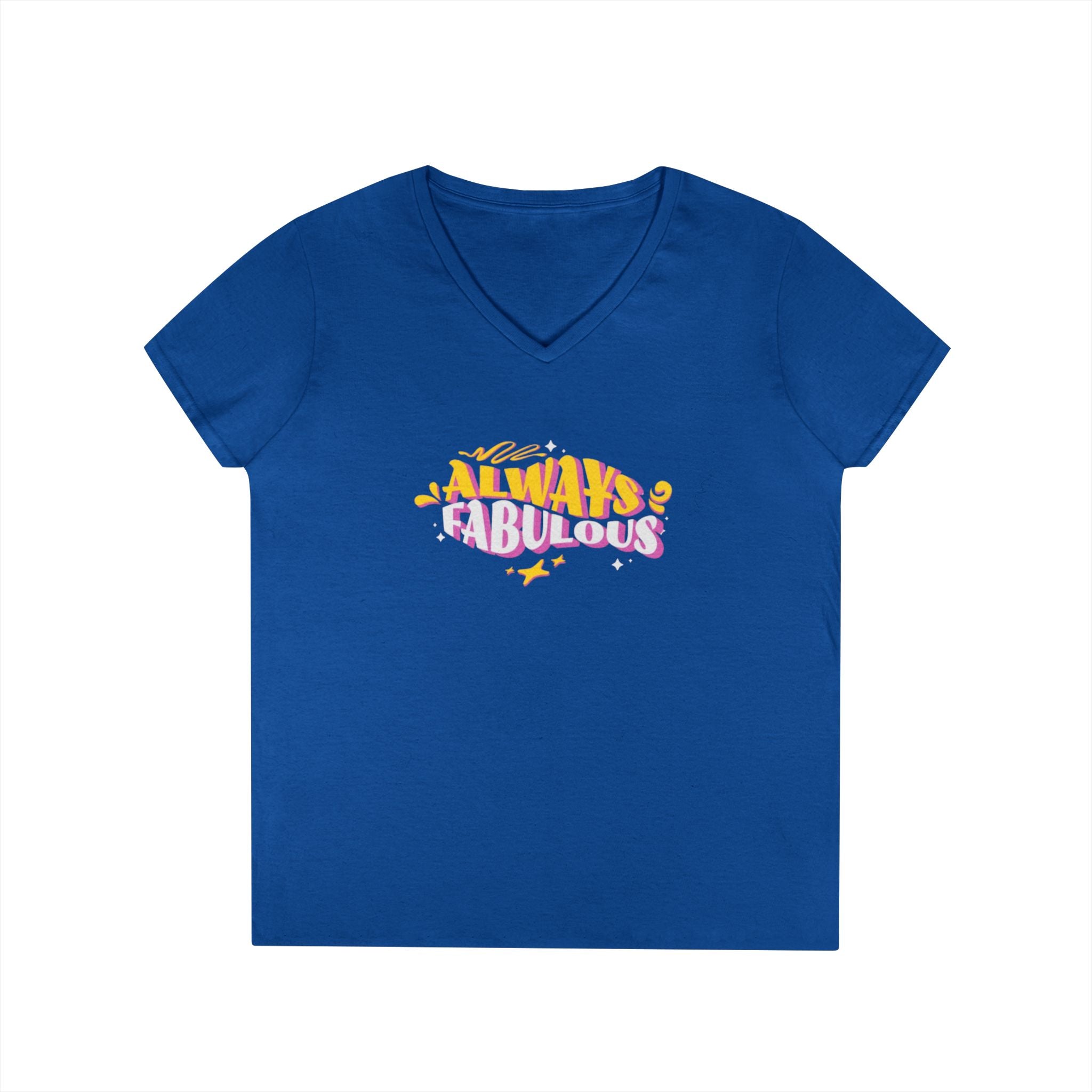 Always Fabulous Ladies' V-Neck T-Shirt - Stylish Casual Wear for Confident Women