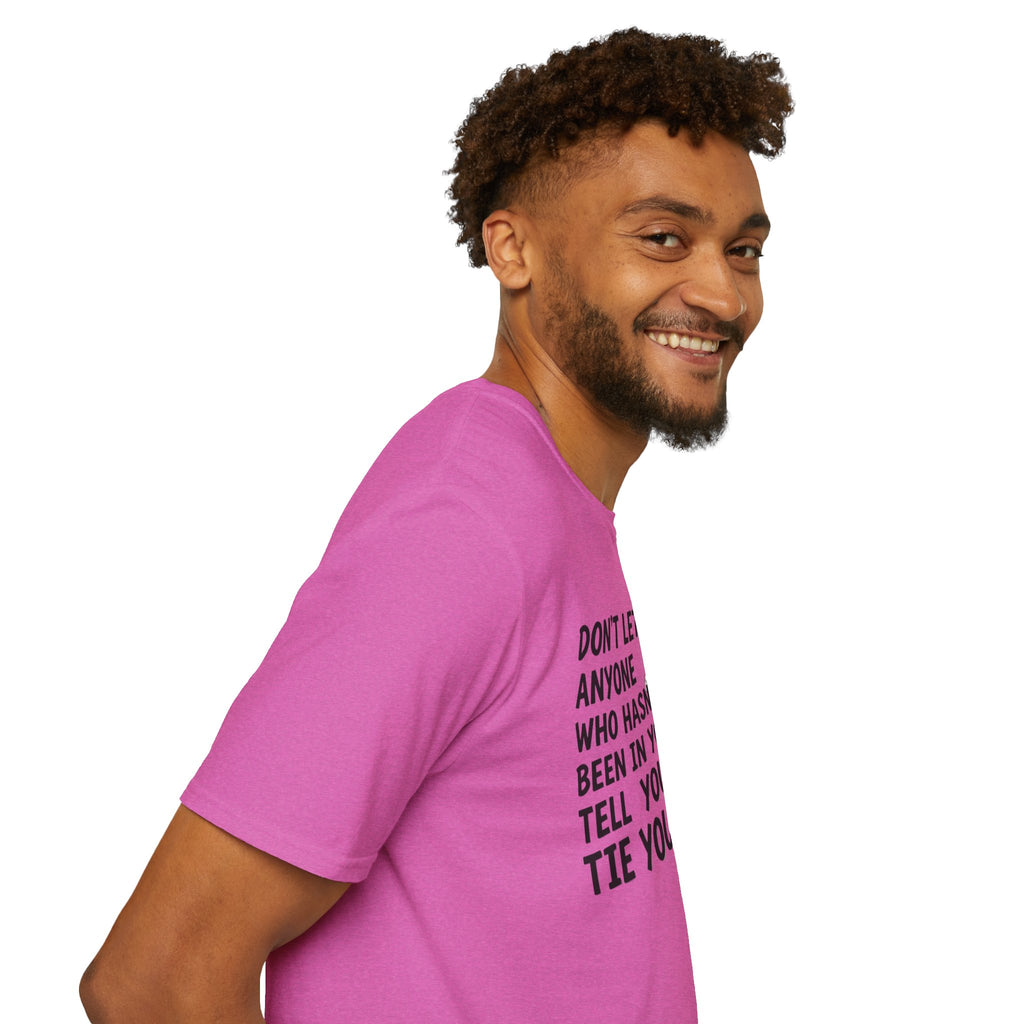 Don't Let Anyone Tell You How To Tie Your Laces T-Shirt