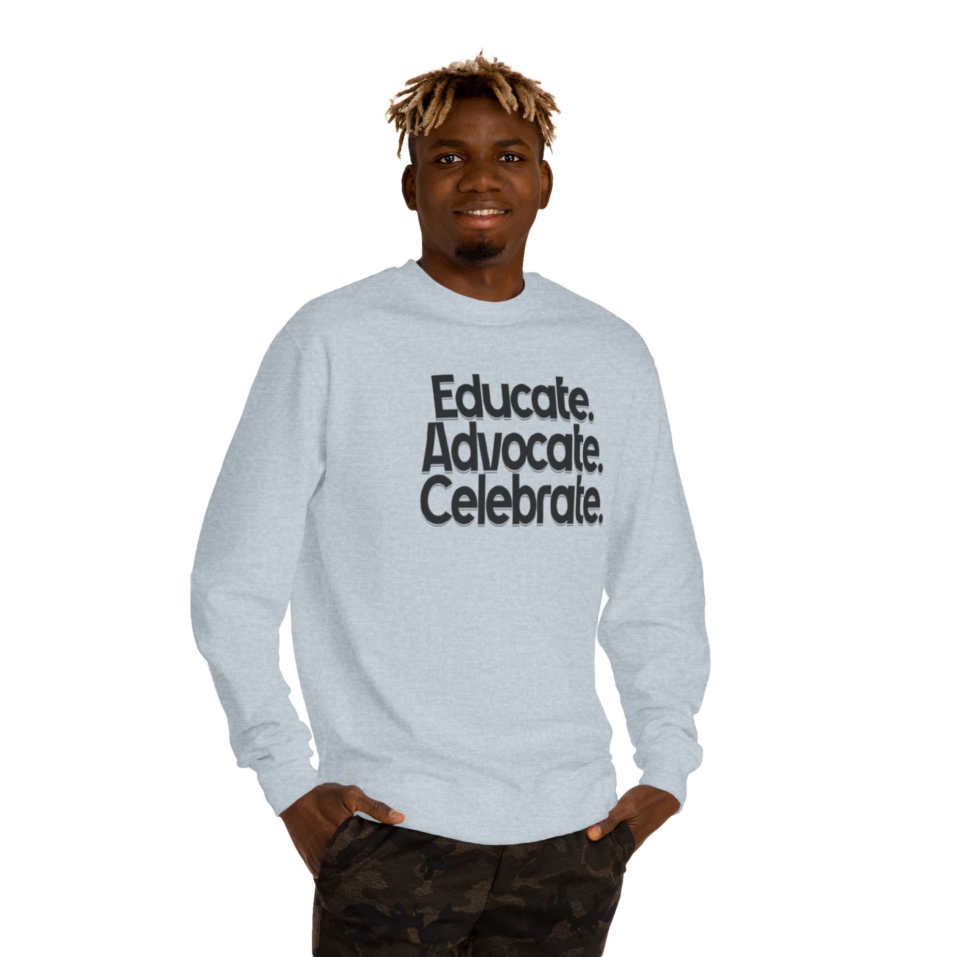 Educate, Advocate, Celebrate Unisex Crew Neck Sweatshirt - Empowerment Apparel