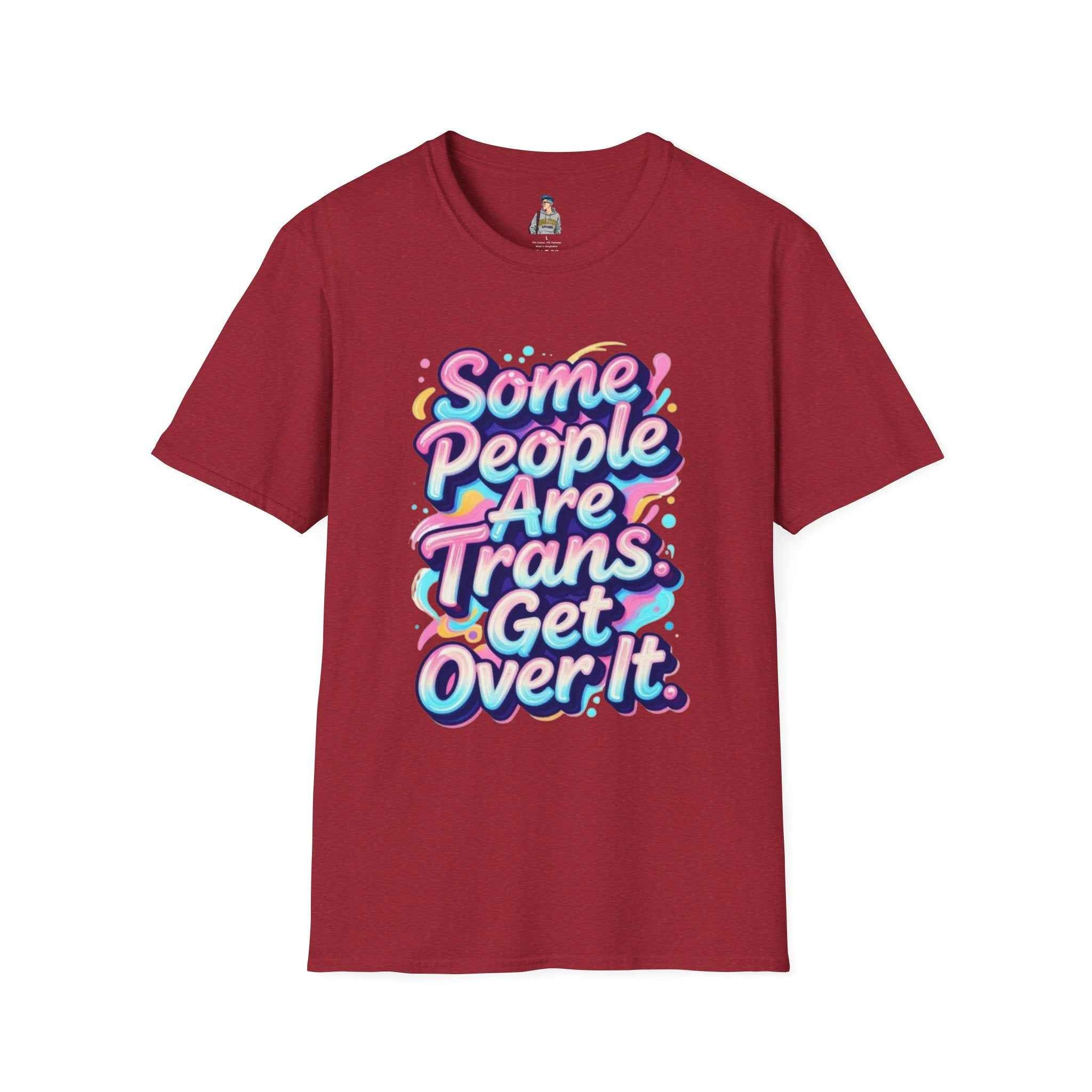 Trans Rights T-Shirt — "Some People Are Trans. Get Over It." Colorful Pride Tee