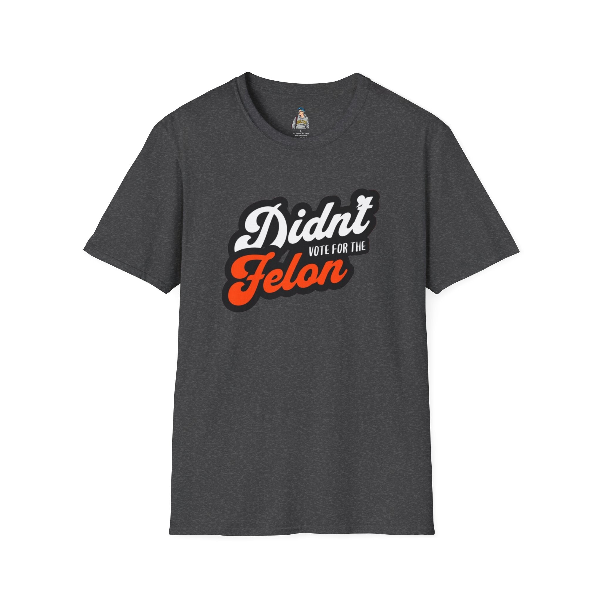 Didn’t Vote for the Felon T-Shirt — Political Statement Tee