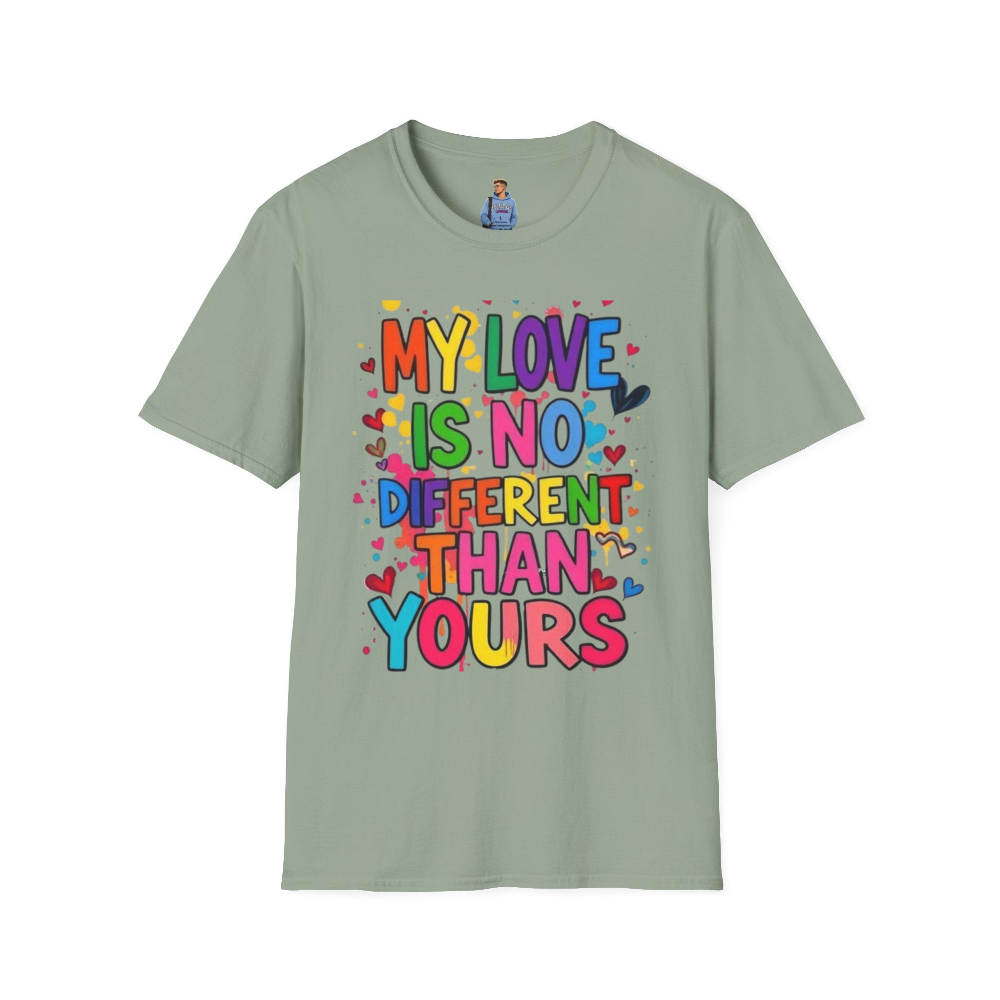 My Love is No Different Than Yours Pride Unisex T-Shirt