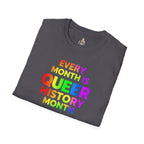 Queer History Month T-Shirt | Every Month is Queer History Month | Unisex Softstyle Tee