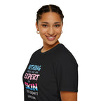 Nothing Makes You an Expert on Skin You Don't Live In Trans Awareness Tee