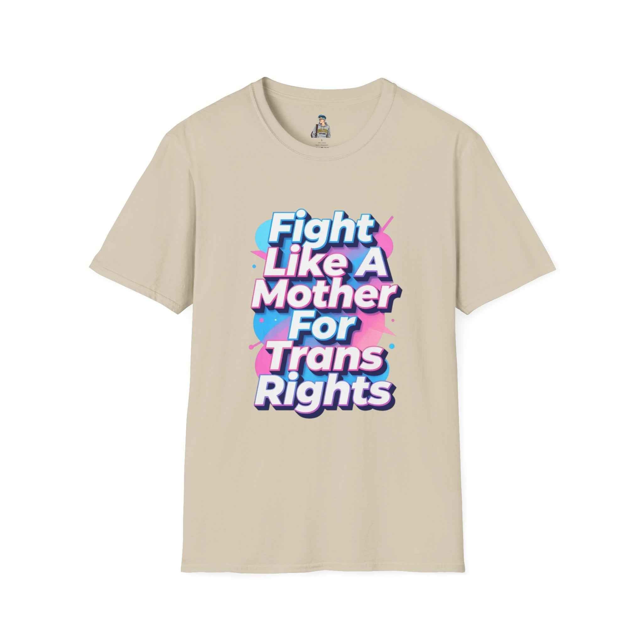 Fight Like A Mother For Trans Rights T-Shirt