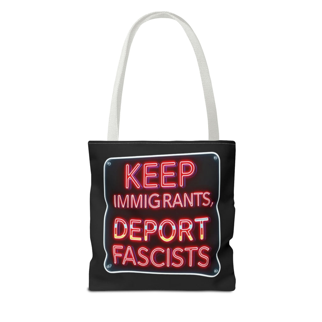 Keep Immigrants, Deport Fascists Tote Bag