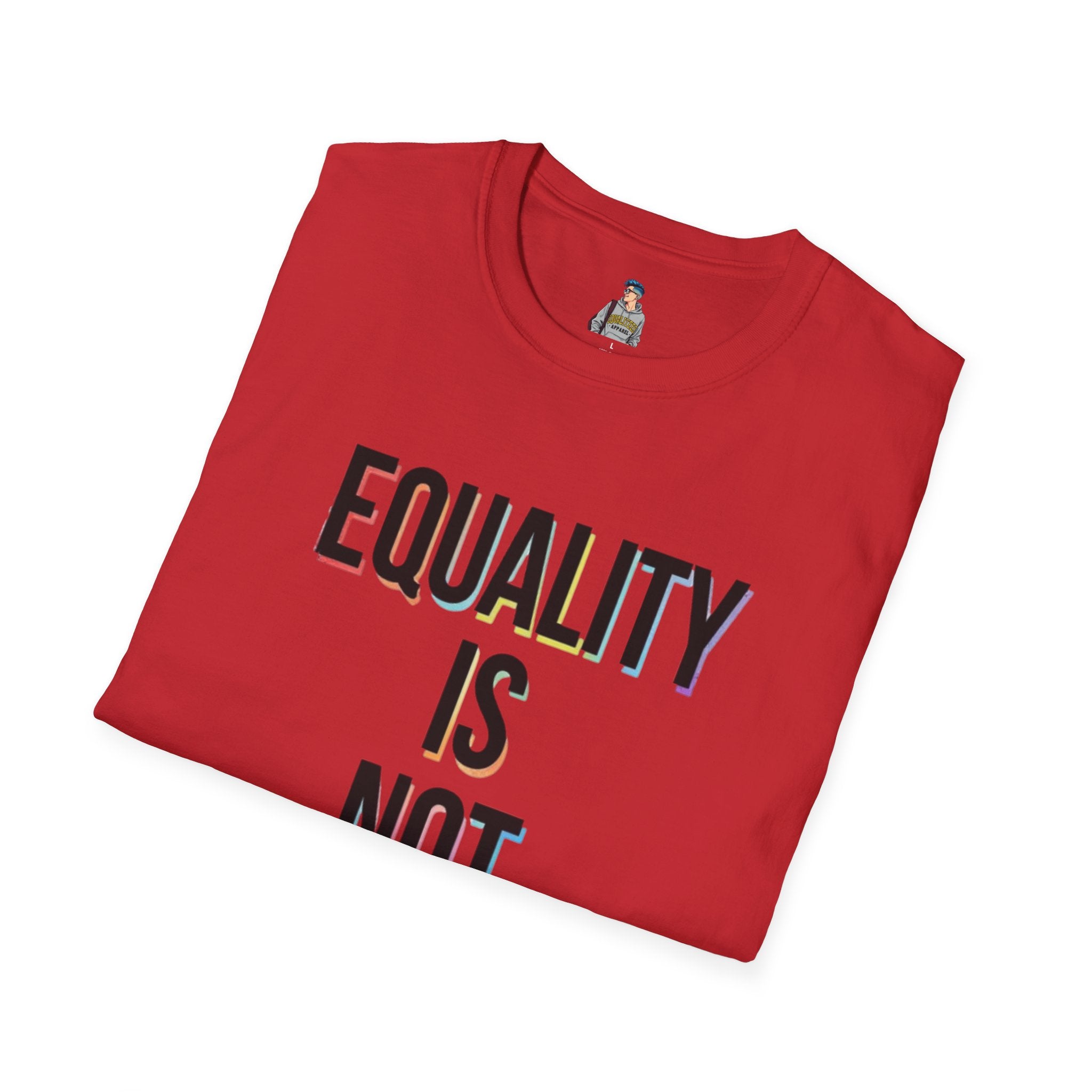 Equality Is Not Oppression T-Shirt — Social Justice Statement Tee