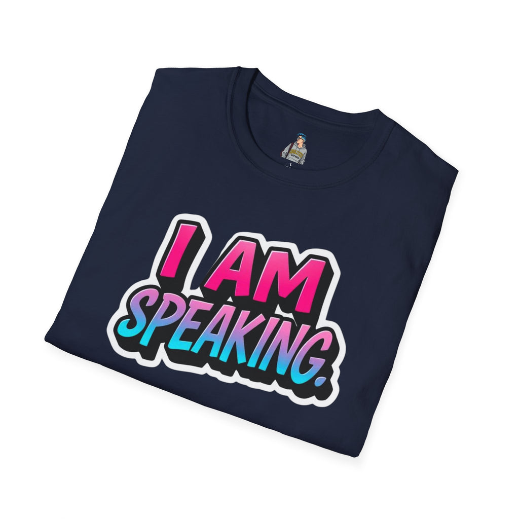 'I Am Speaking' Unisex Softstyle T-Shirt – Bold Statement Tee for Confident Voices