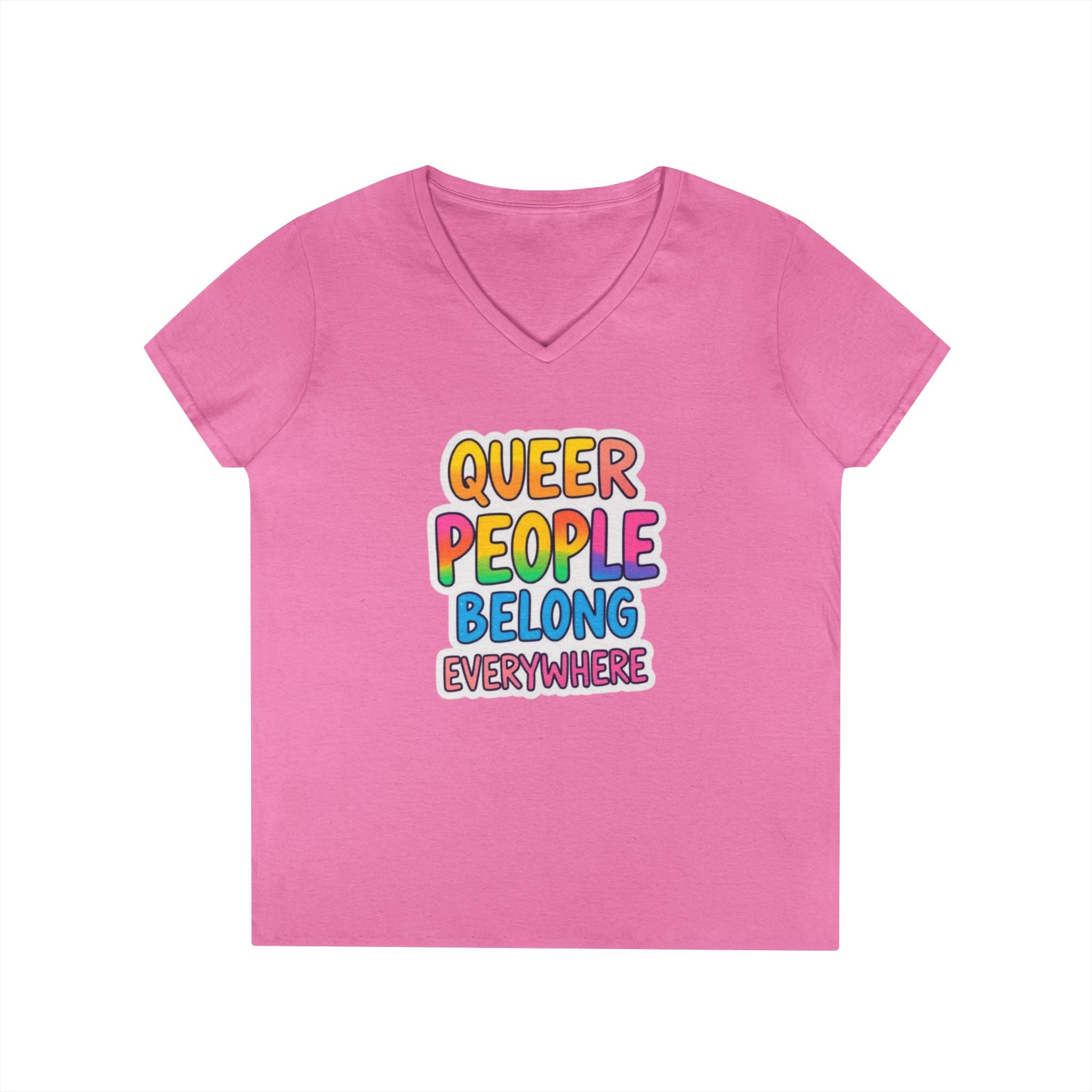 Queer People Belong Everywhere V-Neck T-Shirt for Pride and Everyday Wear