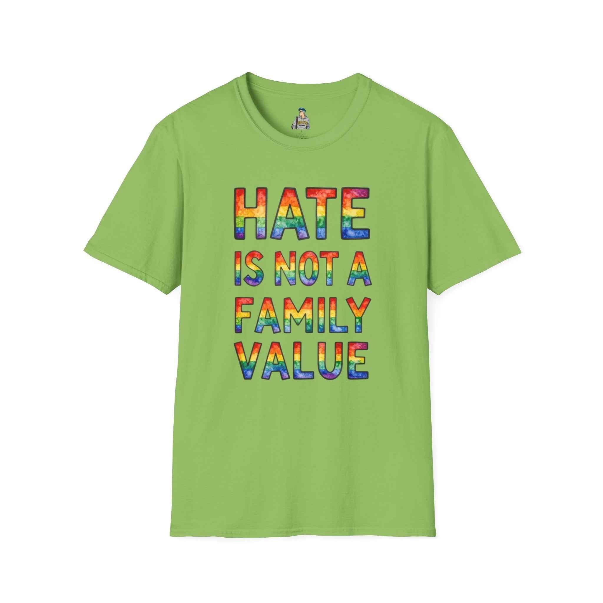 T-Shirt — "Hate Is Not A Family Value" Rainbow Pride Tee