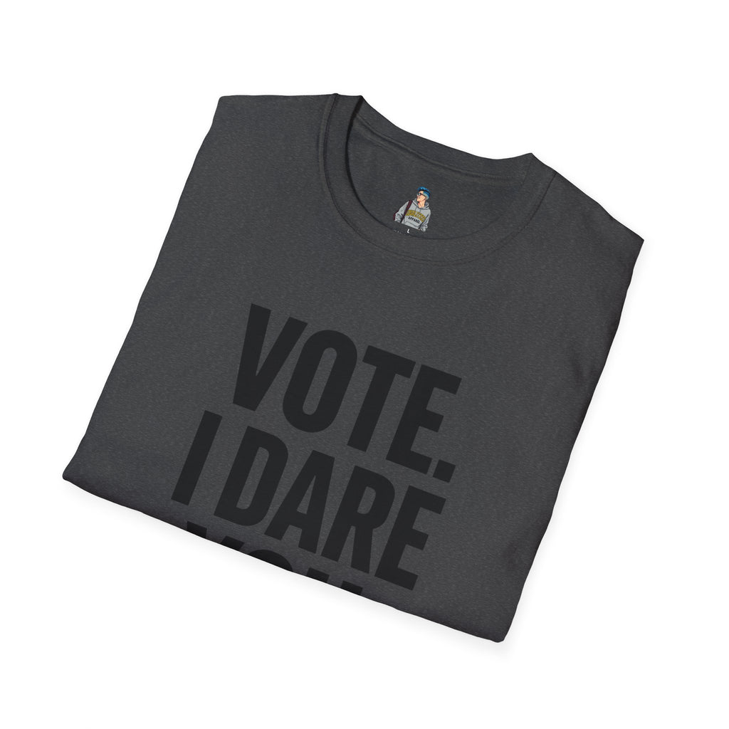 Vote. I Dare You. T-Shirt
