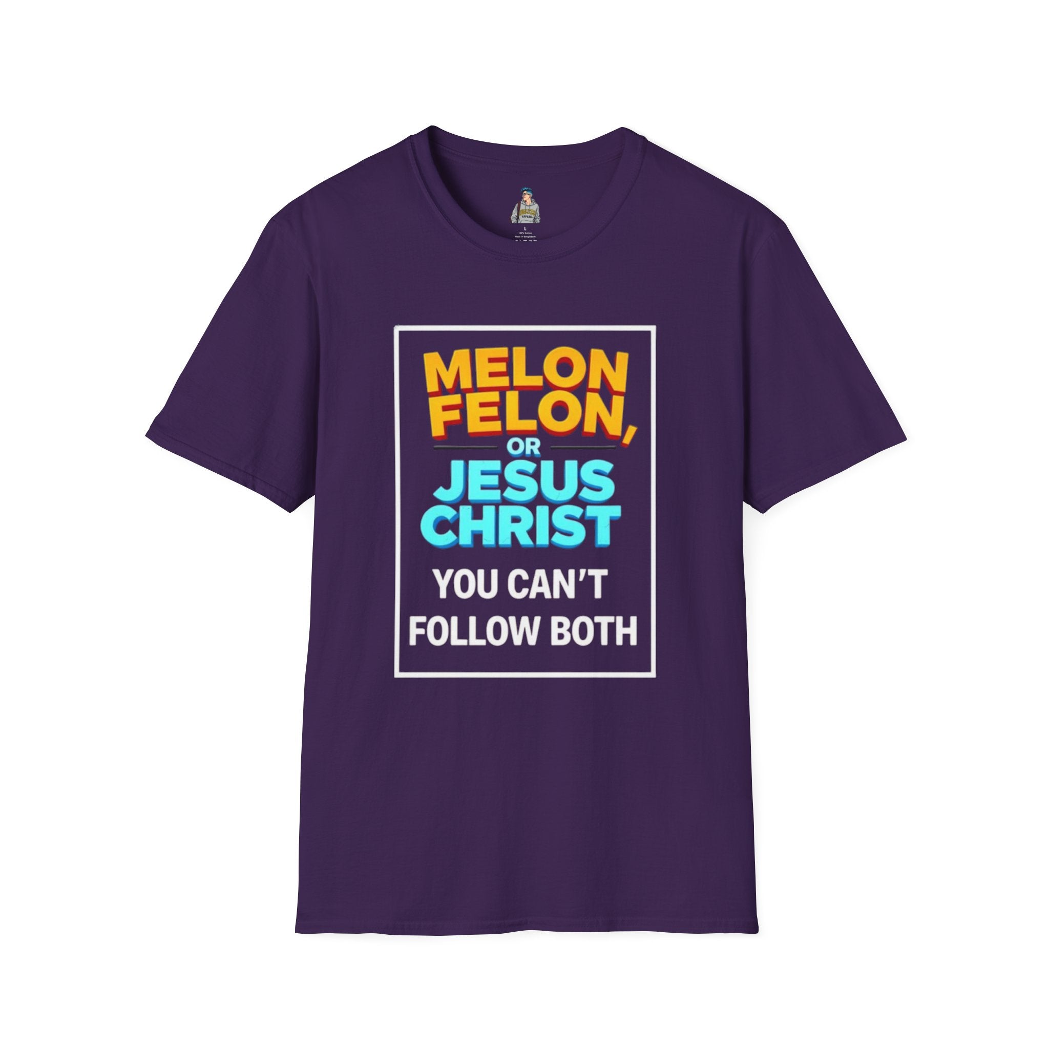 Political Unisex T-Shirt - Melon Felon or Jesus Christ? You Can't Follow Both