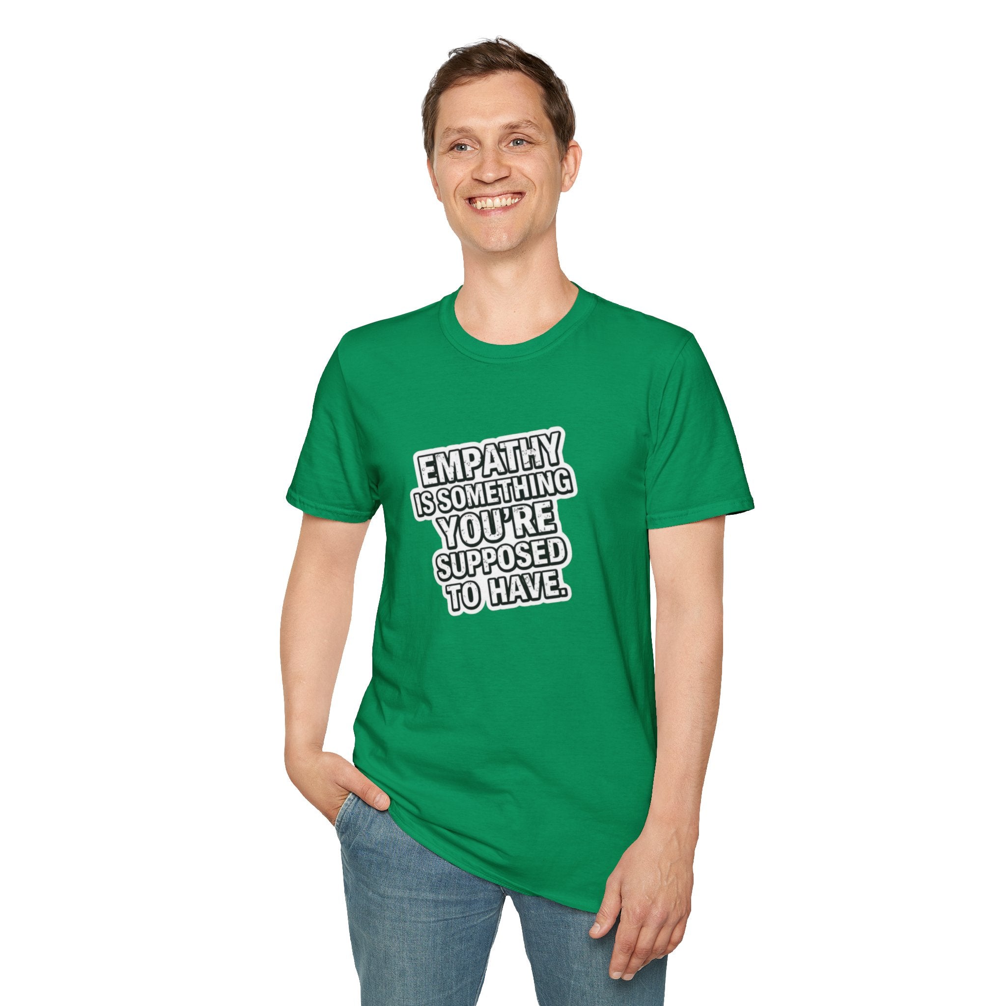 Empathy is Something You're Supposed to have Tee
