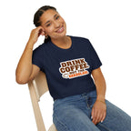 DRINK COFFEE, NOT THE KKKOOLAID. Unisex Softstyle T-Shirt - Empowering Message for Activists
