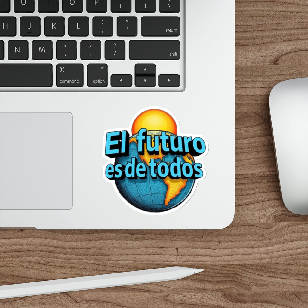 Die-Cut Stickers -  El Futuro Es De Todos - The Future Belongs to All of Us