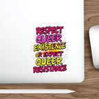 Die-Cut Stickers - RESPECT QUEER EXISTENCE OR EXPECT QUEER RESISTANCE