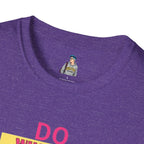Do Whatever Makes You Happy Unisex Softstyle T-Shirt
