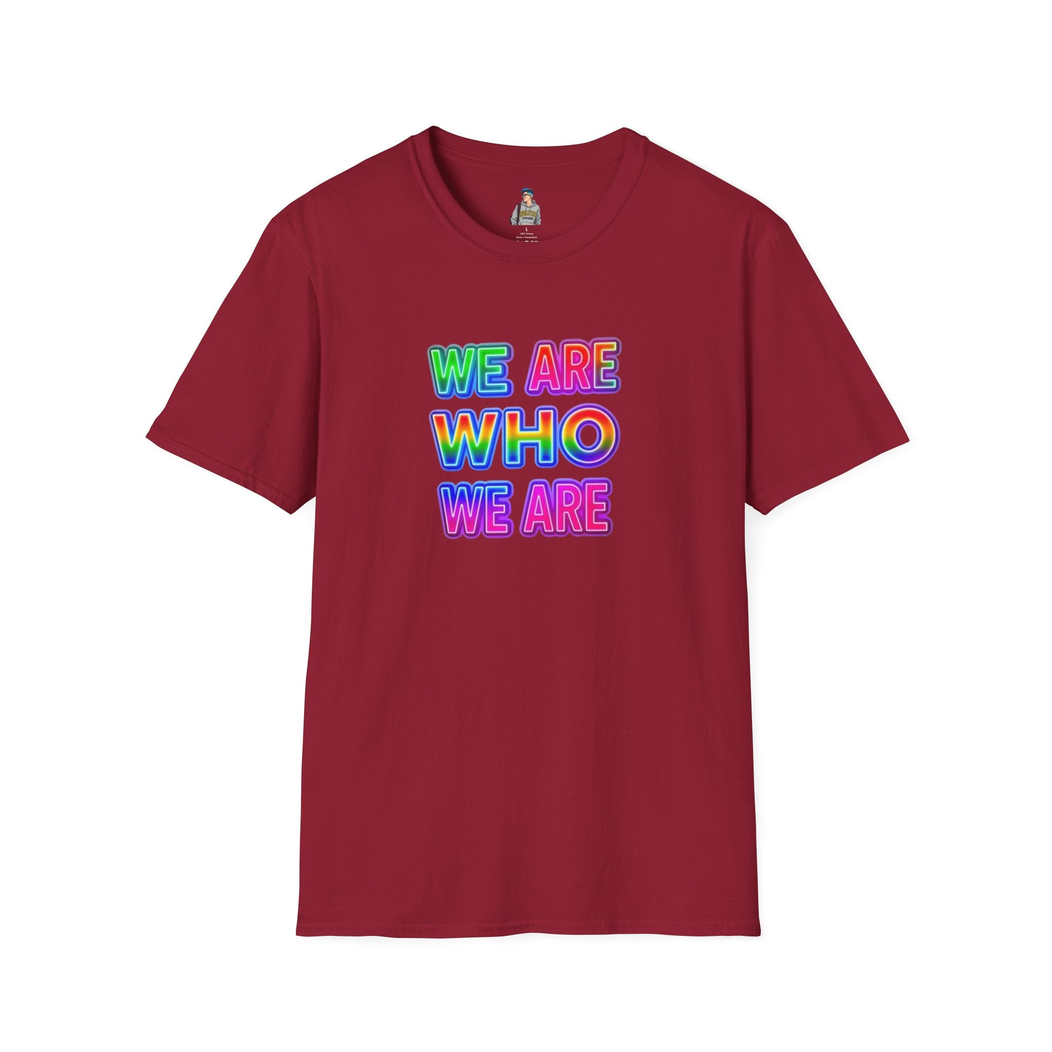 Pride Statement T-Shirt - 'We Are Who We Are' - Unisex Softstyle Tee for Self-Expression