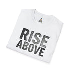 Rise Above T-Shirt — Motivational Graphic Tee