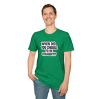 Humorous Unisex Softstyle T-Shirt - "When Did You Choose to Be Straight??"