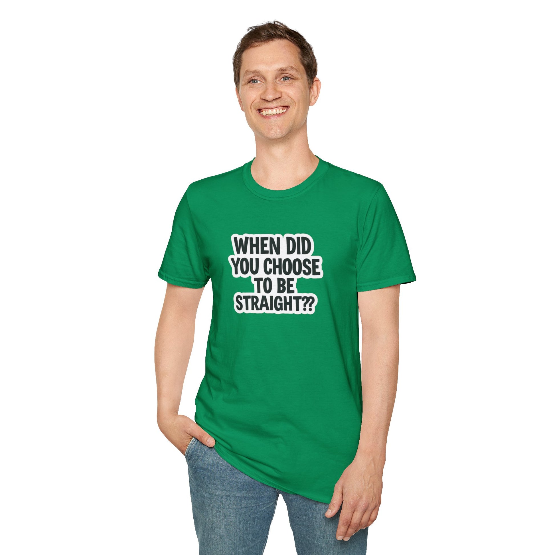 Humorous Unisex Softstyle T-Shirt - "When Did You Choose to Be Straight??"