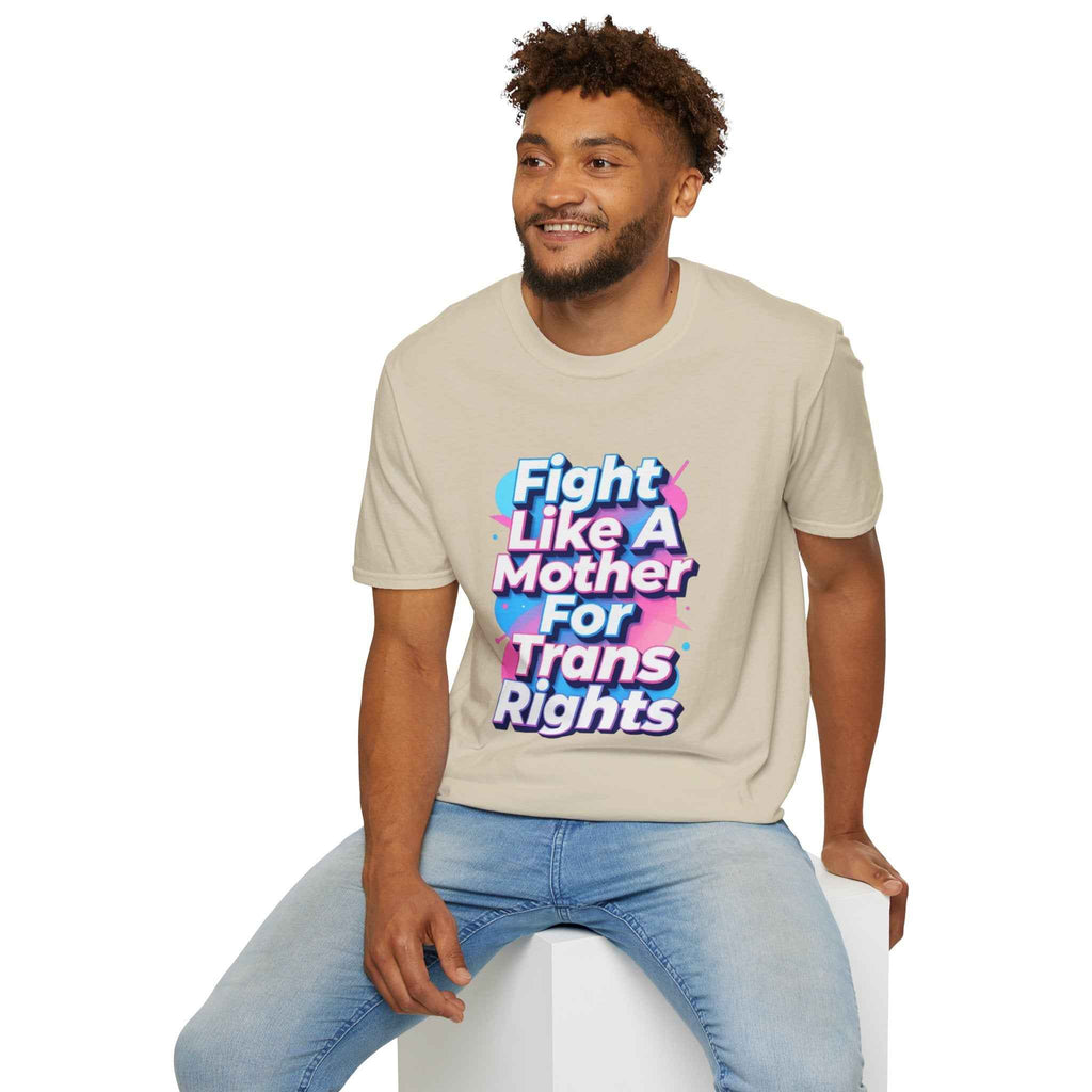 Fight Like A Mother For Trans Rights T-Shirt
