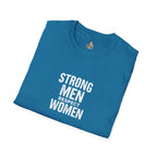 Strong Men Respect Women Statement Tee Unisex Softstyle T-Shirt