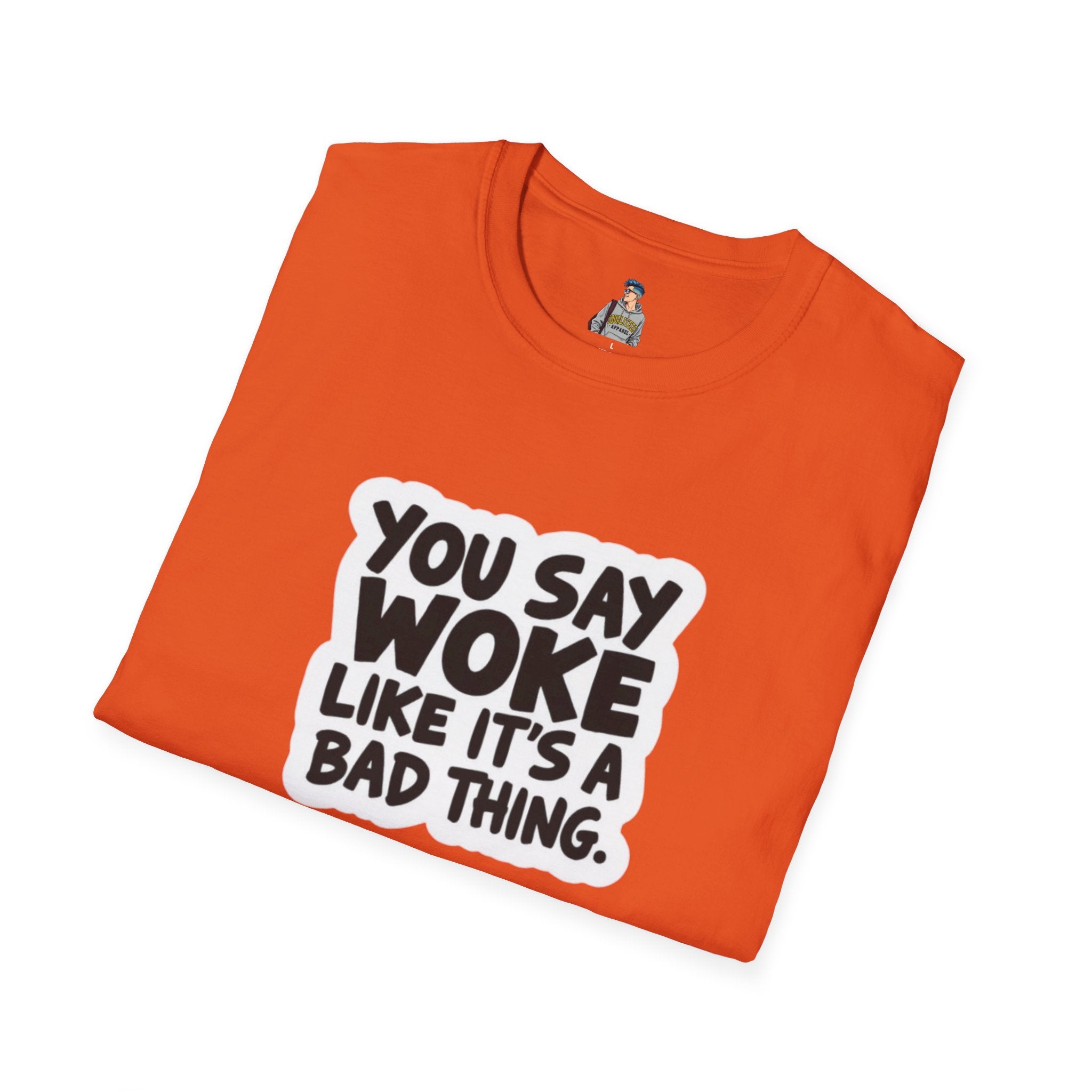 Unisex Softstyle T-Shirt - 'You Say Woke Like It's a Bad Thing'