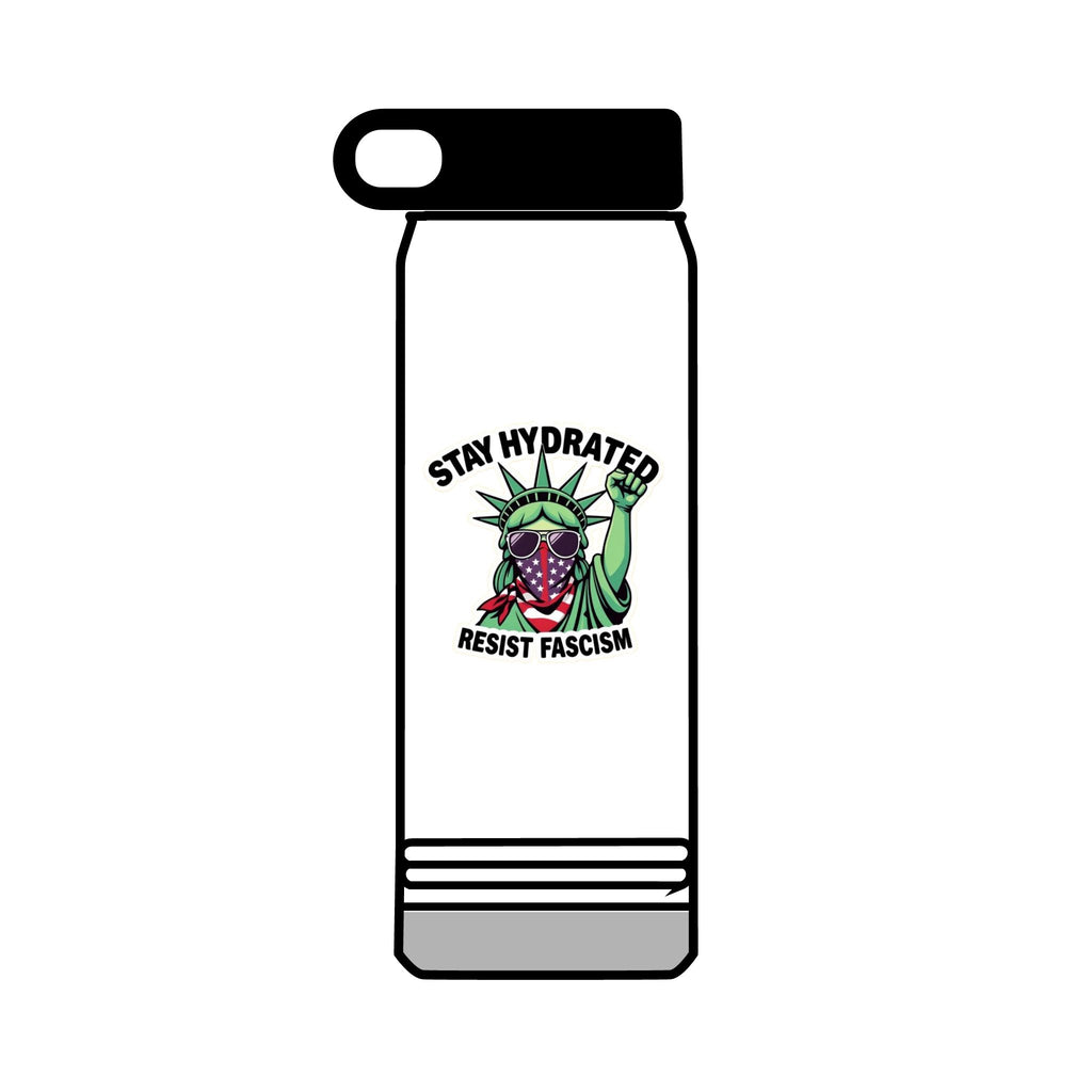 32oz Water Bottle Stay Hydrated, Resist Fascism