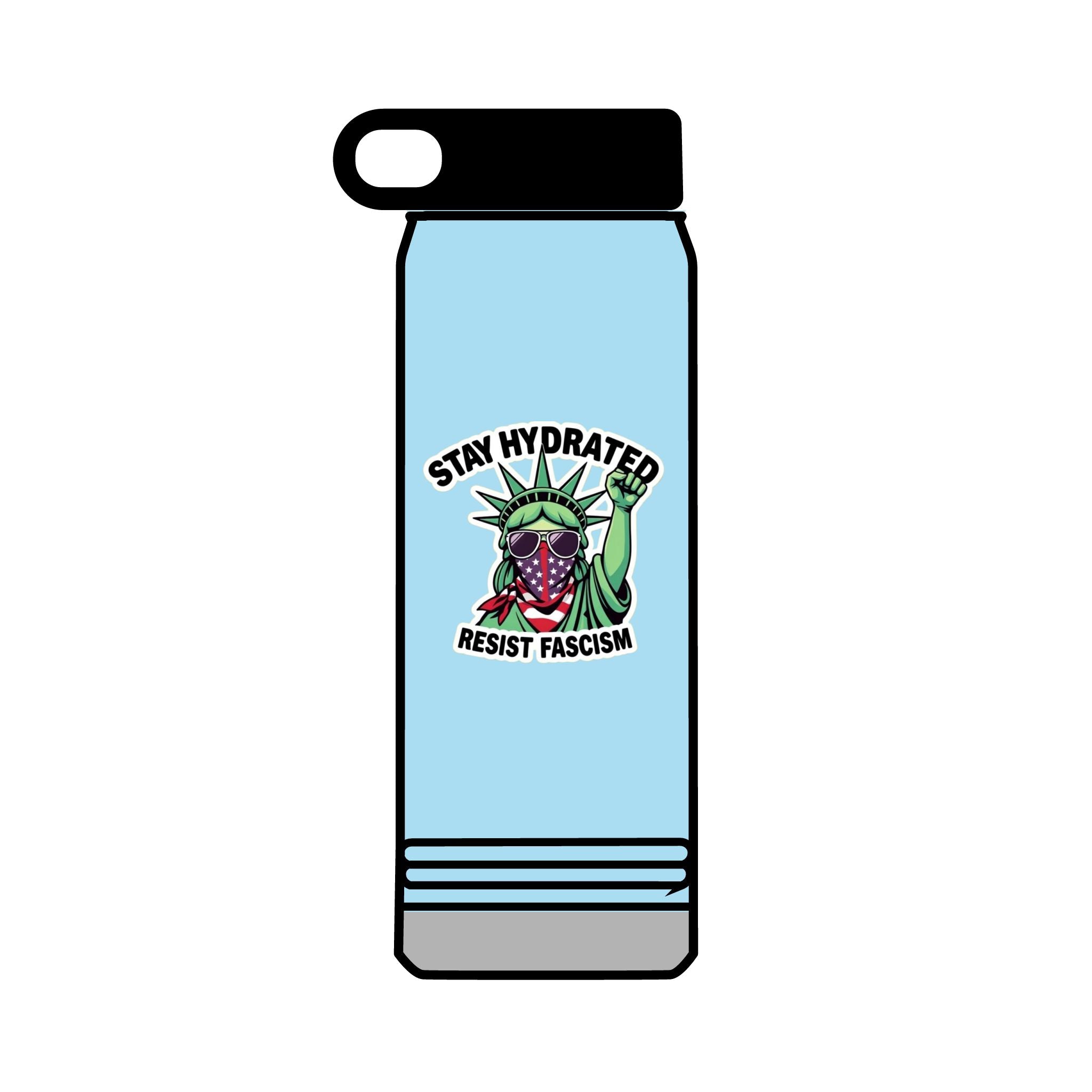 32oz Water Bottle Stay Hydrated, Resist Fascism