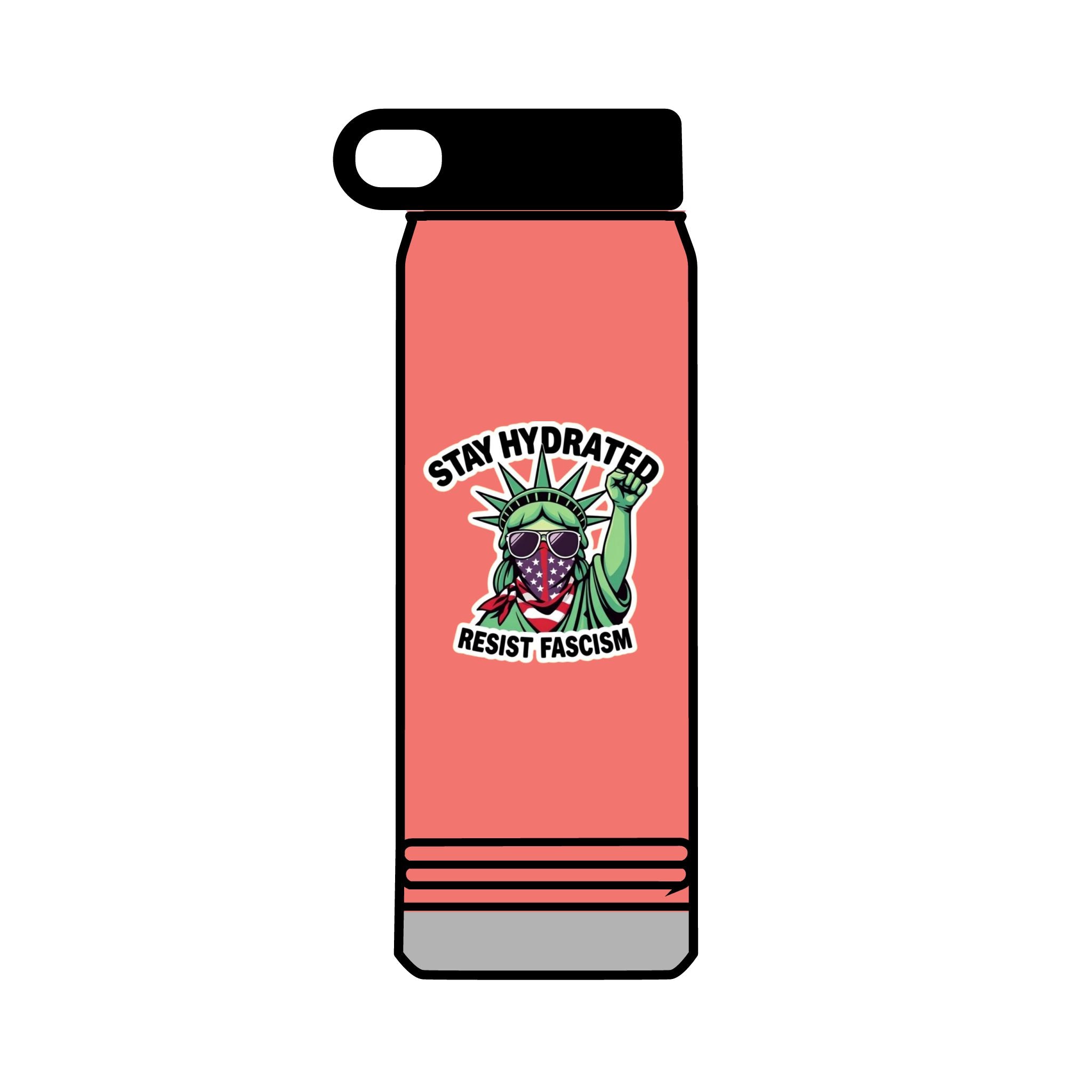 32oz Water Bottle Stay Hydrated, Resist Fascism