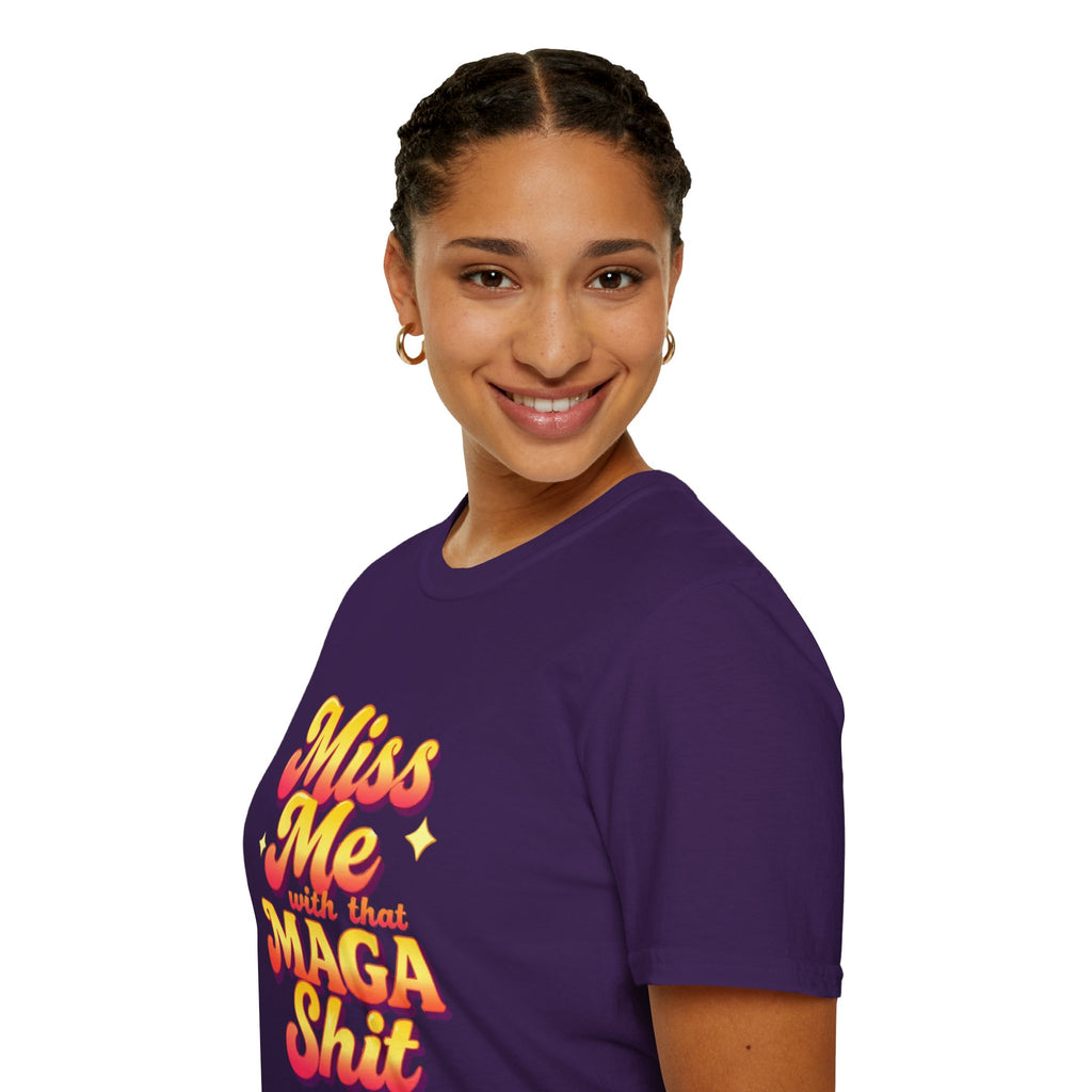 Miss Me With That MAGA T-Shirt