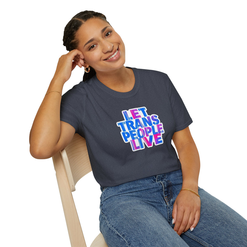 Let Trans People Live Unisex Softstyle T-Shirt - Supportive Statement Tee for LGBTQ+ Pride