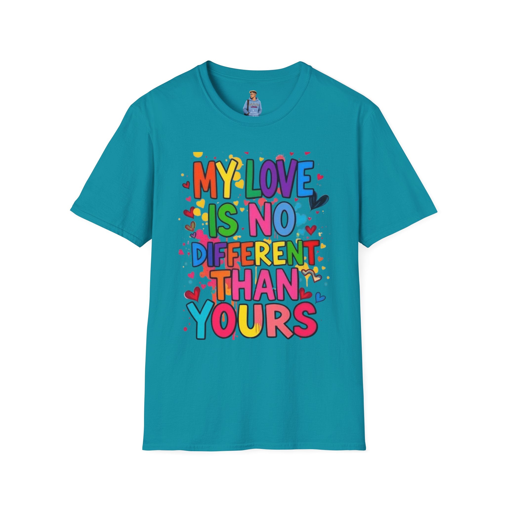 My Love is No Different Than Yours Pride Unisex T-Shirt