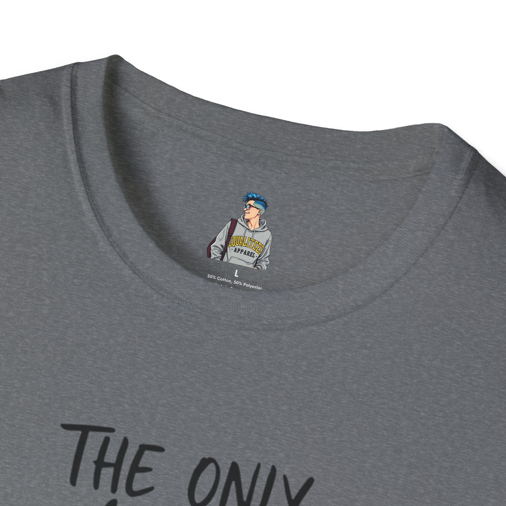 The Only Choice I MADE Was to Be MYSELF - Softstyle Unisex T-Shirt