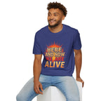 Empowering Statement Tee, Here and Now We Are Alive Our Resistance Matters