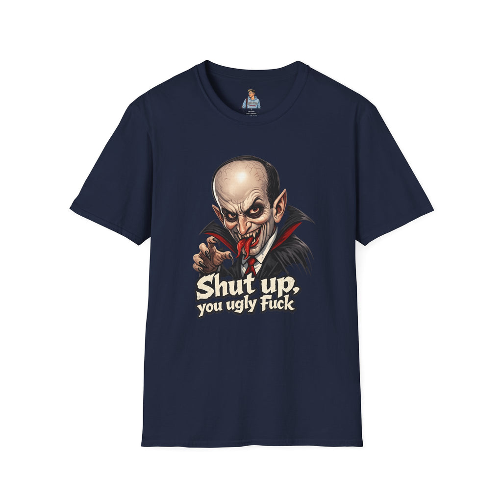 “Shut up, you ugly fuck” Funny graphic tee