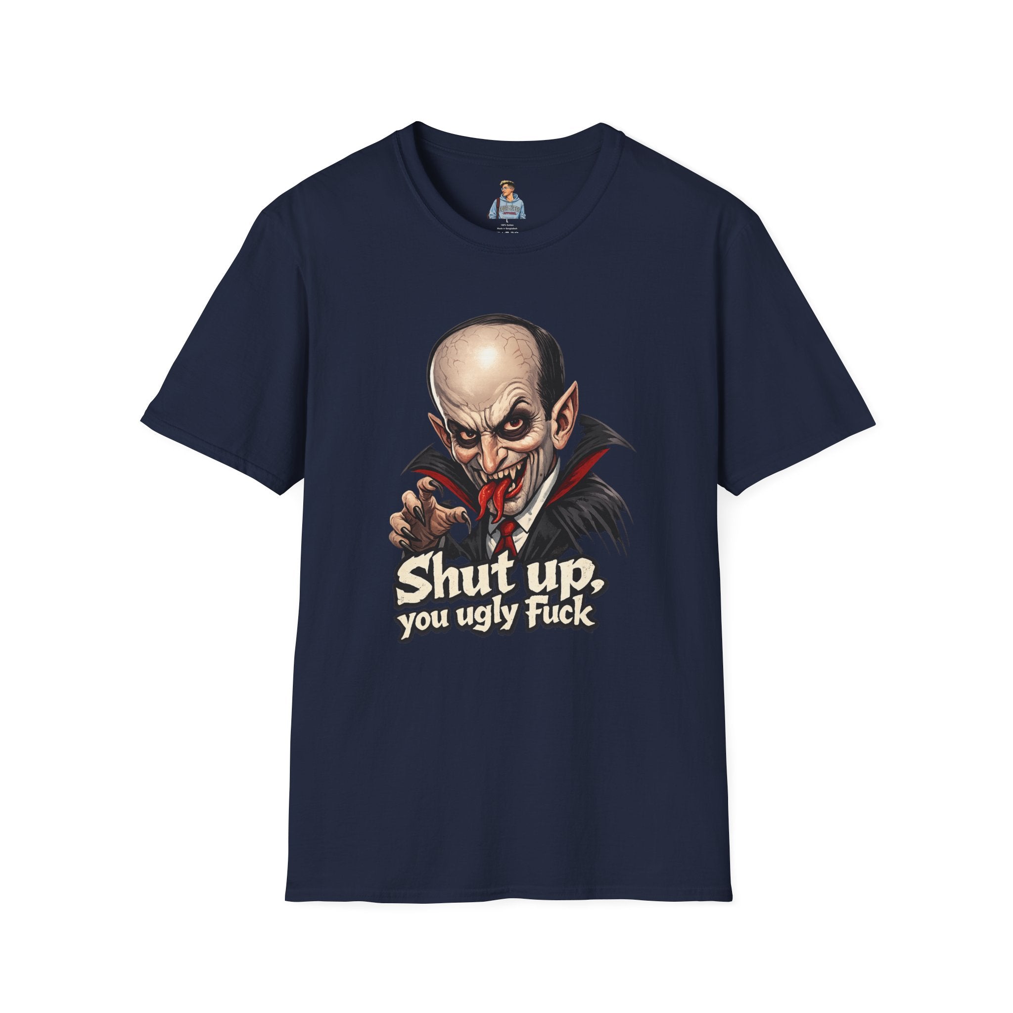 “Shut up, you ugly fuck” Funny graphic tee