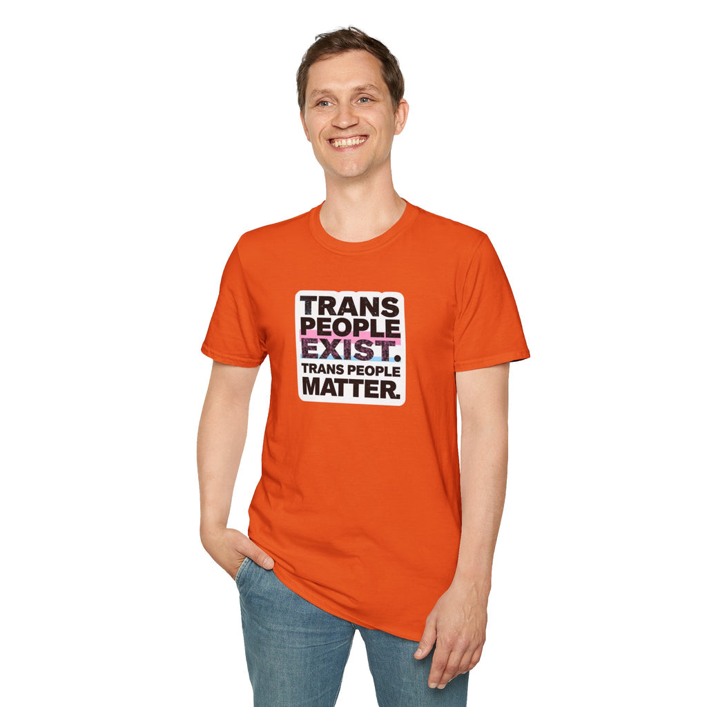 Trans People Exist T-Shirt