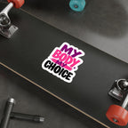 Die-Cut Stickers - MY BODY MY CHOICE