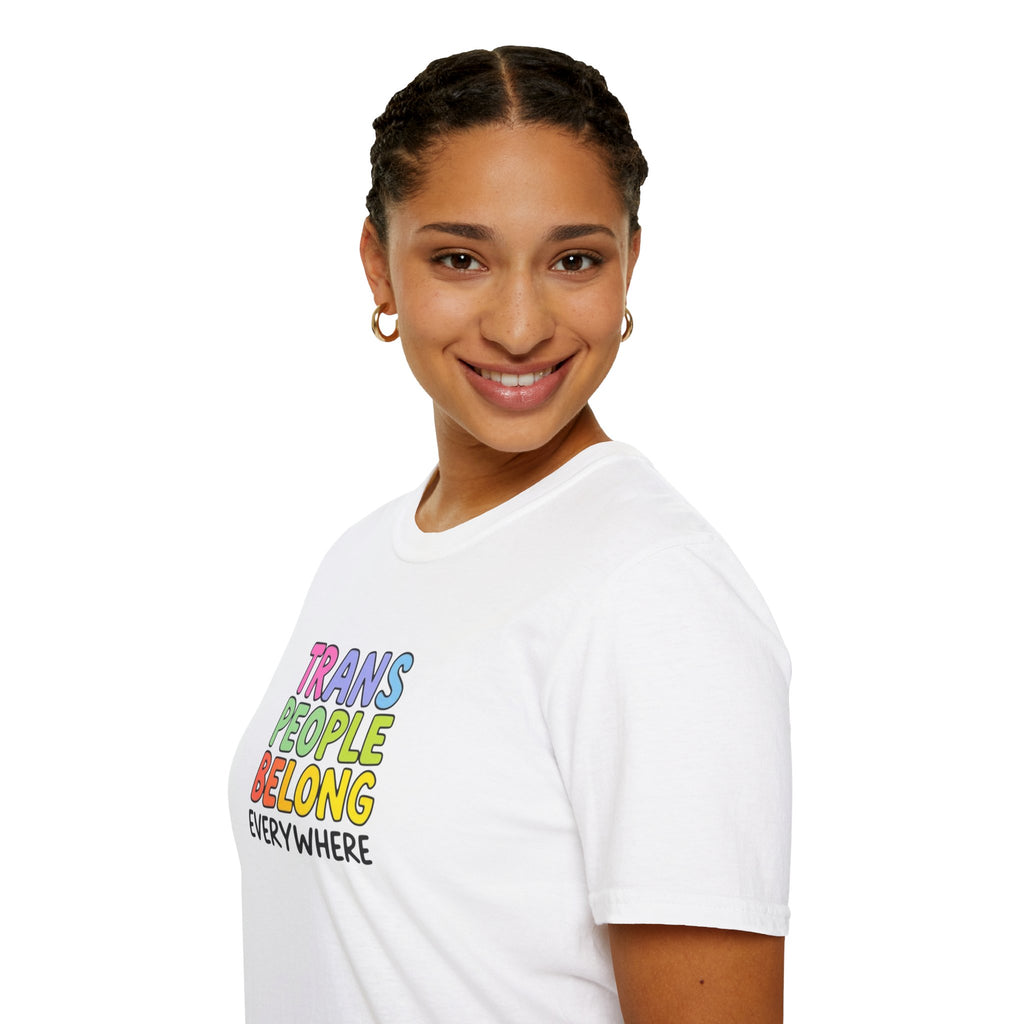 Trans People Belong Everywhere Unisex Softstyle T-Shirt