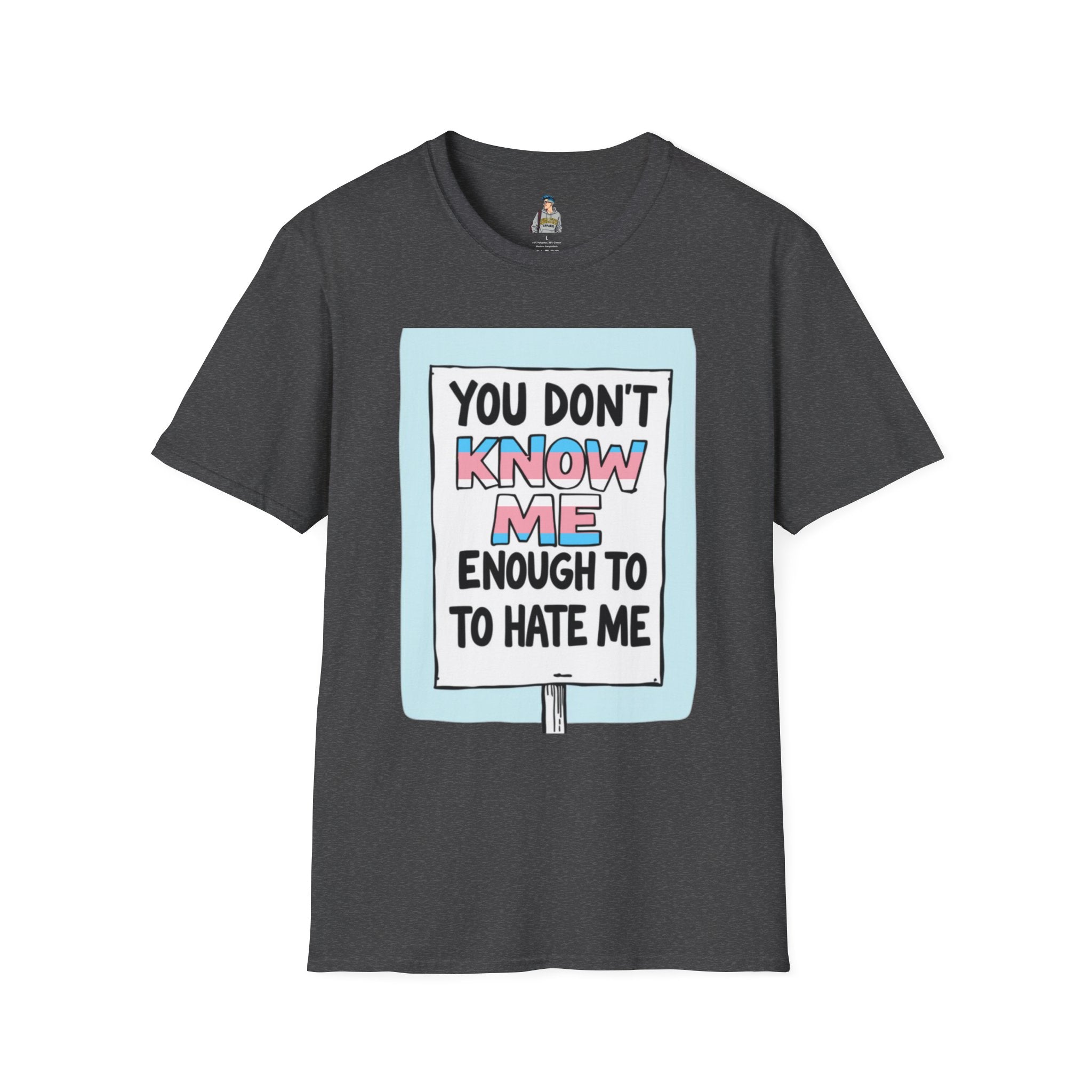 You Don't Know Me Enough to Hate Me Trans Pride T-Shirt - Unisex Softstyle Tee for Casual Wear